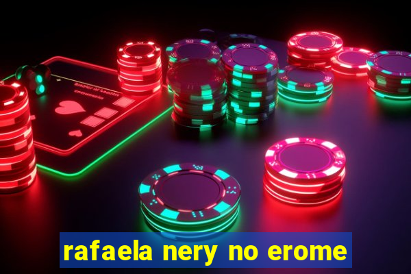 rafaela nery no erome